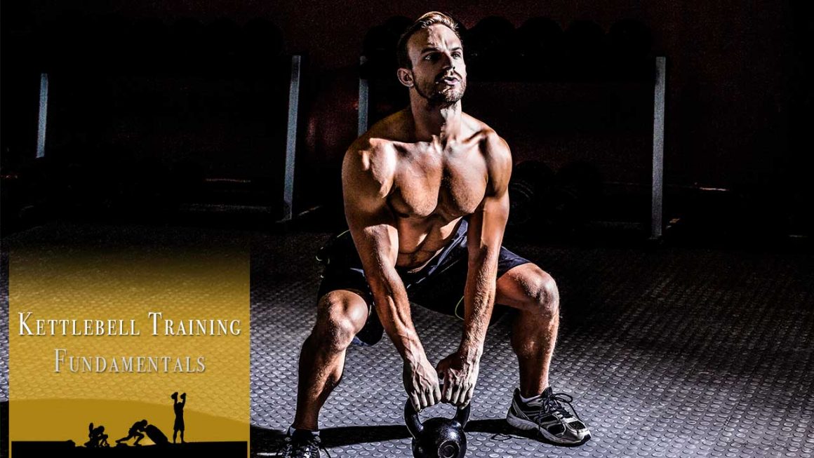 Kettlebell training fundamentals