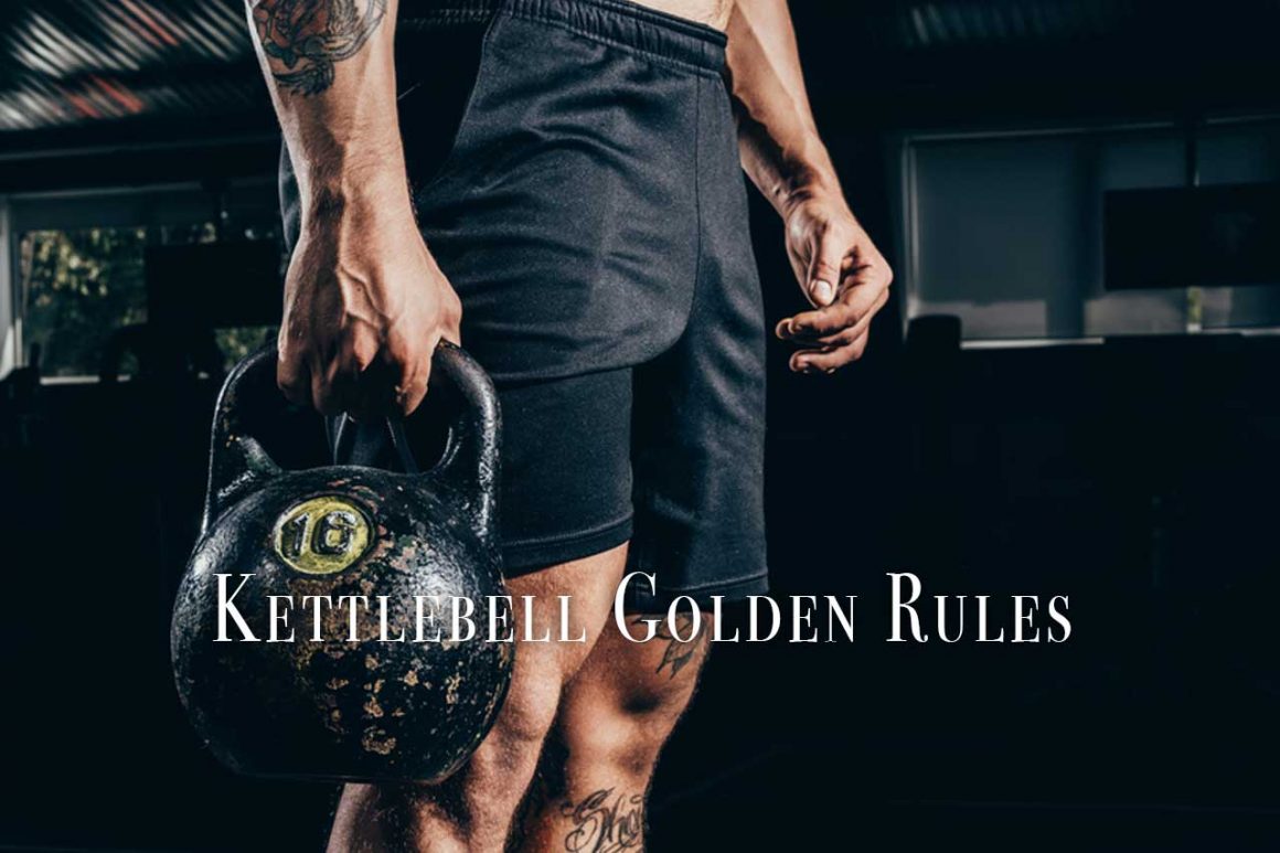 Kettlebell Golden Rules