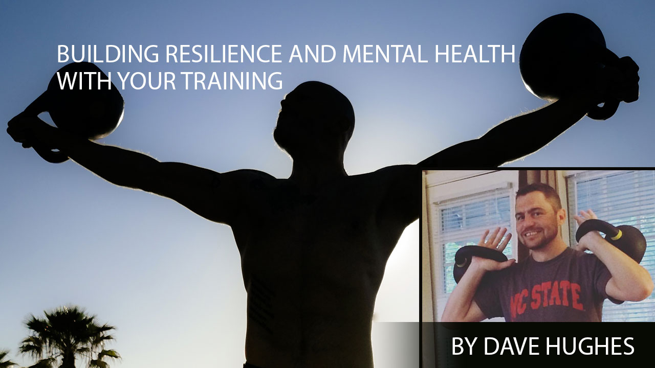 Building resilience and mental health with your training